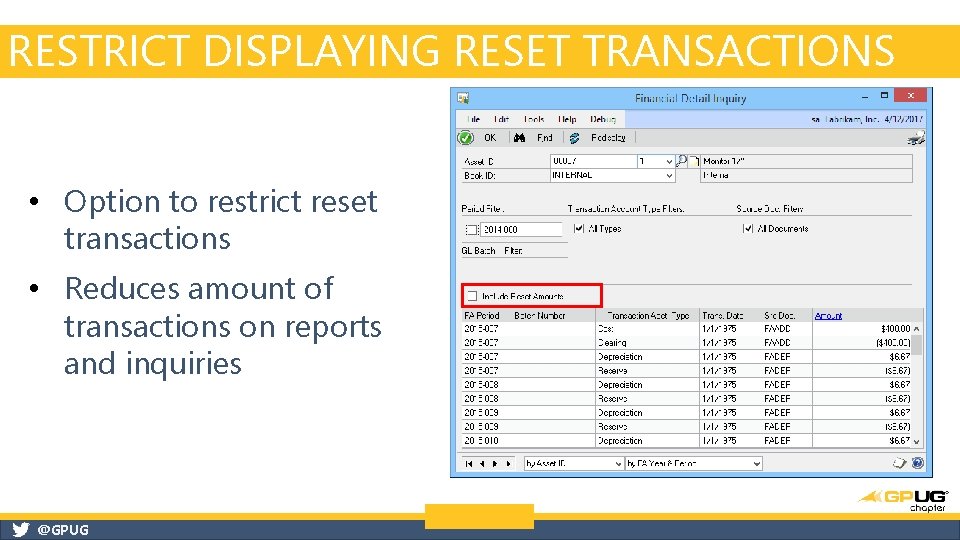 RESTRICT DISPLAYING RESET TRANSACTIONS • Option to restrict reset transactions • Reduces amount of RESTRICT DISPLAYING RESET TRANSACTIONS • Option to restrict reset transactions • Reduces amount of
