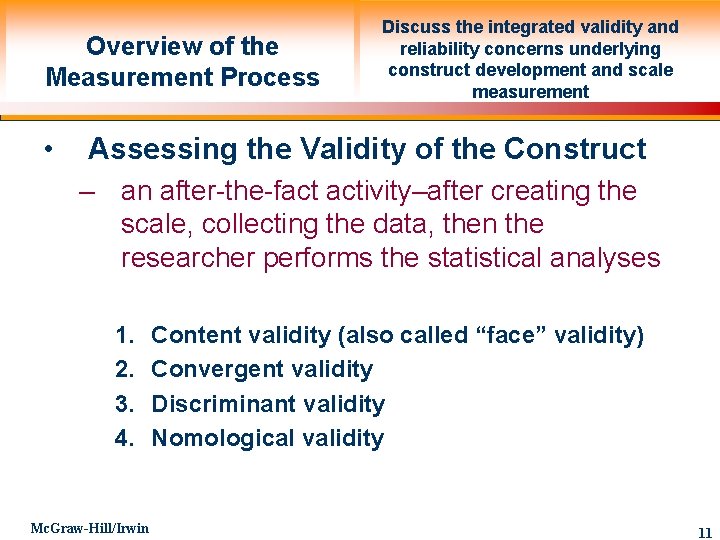 Overview of the Measurement Process • Discuss the integrated validity and reliability concerns underlying