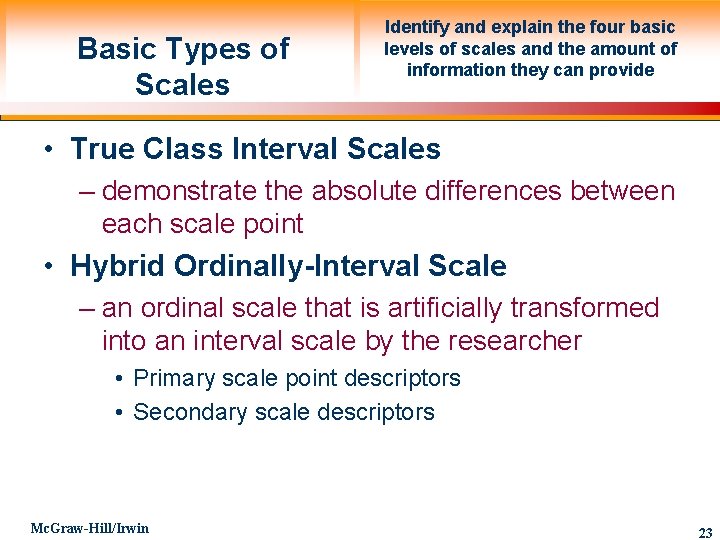 Basic Types of Scales Identify and explain the four basic levels of scales and