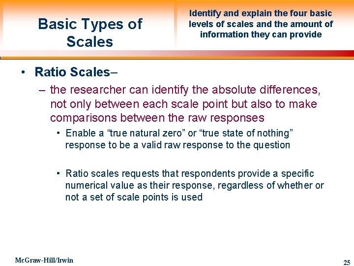 Basic Types of Scales Identify and explain the four basic levels of scales and