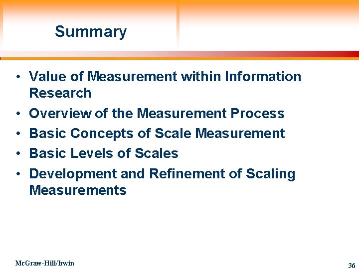 Summary • Value of Measurement within Information Research • Overview of the Measurement Process