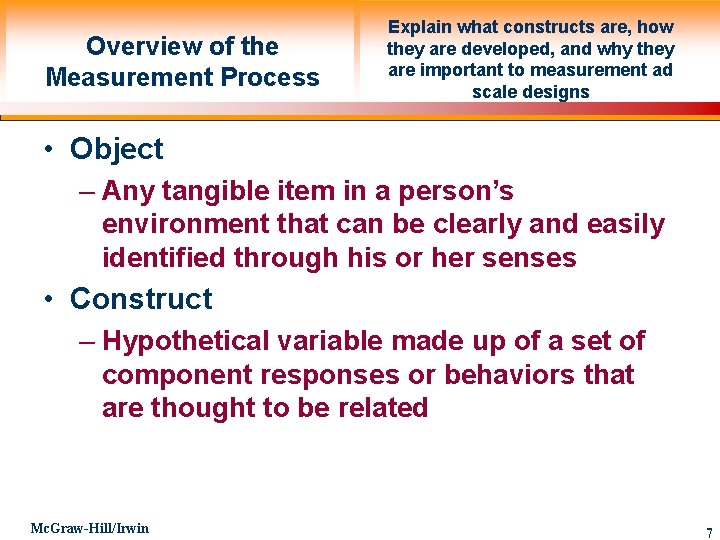 Overview of the Measurement Process Explain what constructs are, how they are developed, and
