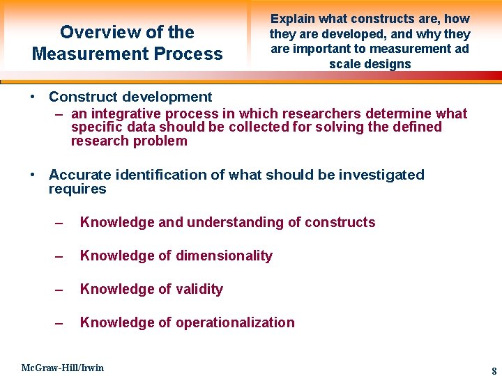 Overview of the Measurement Process Explain what constructs are, how they are developed, and