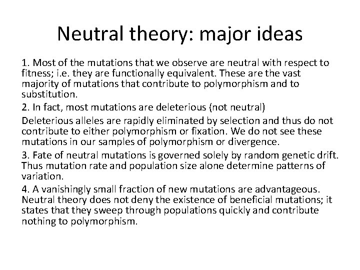 Neutral theory: major ideas 1. Most of the mutations that we observe are neutral Neutral theory: major ideas 1. Most of the mutations that we observe are neutral