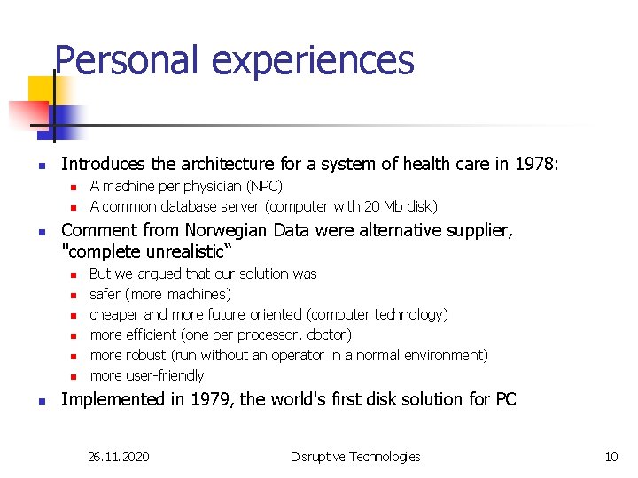 Personal experiences n Introduces the architecture for a system of health care in 1978: