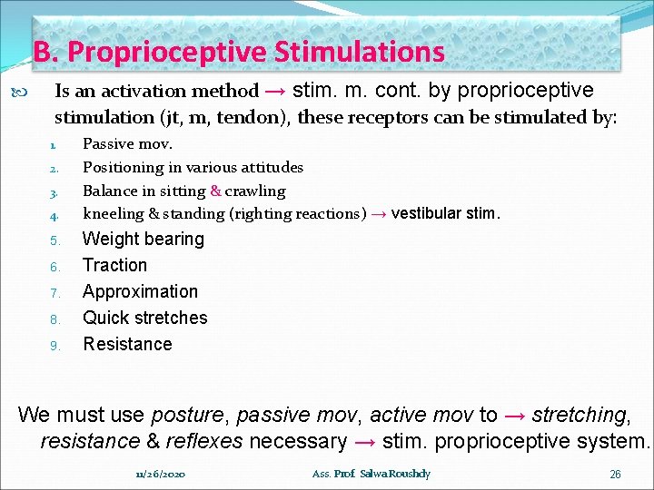 B. Proprioceptive Stimulations Is an activation method → stim. m. cont. by proprioceptive stimulation