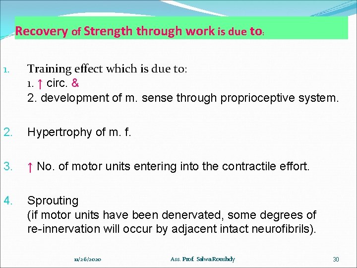 Recovery of Strength through work is due to: 1. Training effect which is due