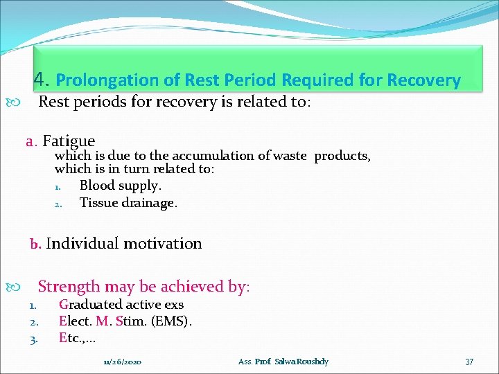 4. Prolongation of Rest Period Required for Recovery Rest periods for recovery is related