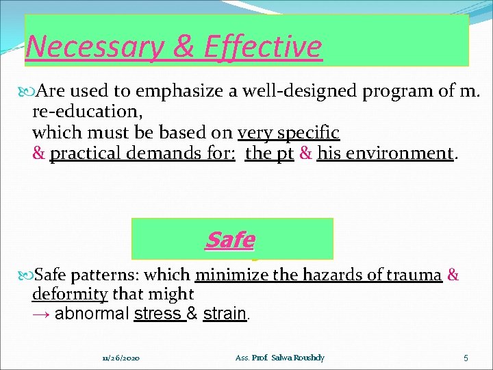 Necessary & Effective Are used to emphasize a well-designed program of m. re-education, which