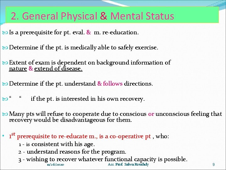 2. General Physical & Mental Status Is a prerequisite for pt. eval. & m.