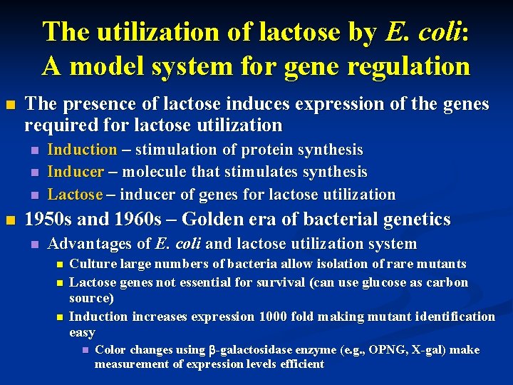 The utilization of lactose by E. coli: A model system for gene regulation n