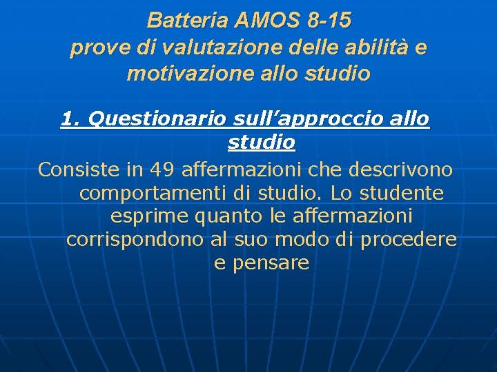 Batteria AMOS 8 -15 prove di valutazione delle abilità e motivazione allo studio 1.