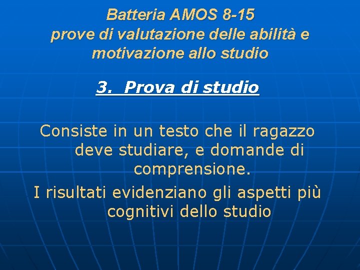 Batteria AMOS 8 -15 prove di valutazione delle abilità e motivazione allo studio 3.