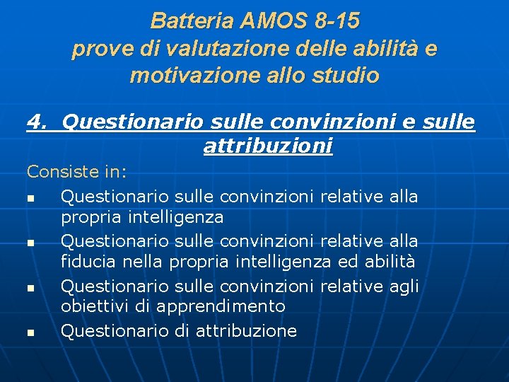 Batteria AMOS 8 -15 prove di valutazione delle abilità e motivazione allo studio 4.