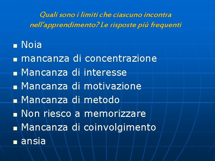 Quali sono i limiti che ciascuno incontra nell’apprendimento? Le risposte più frequenti n n