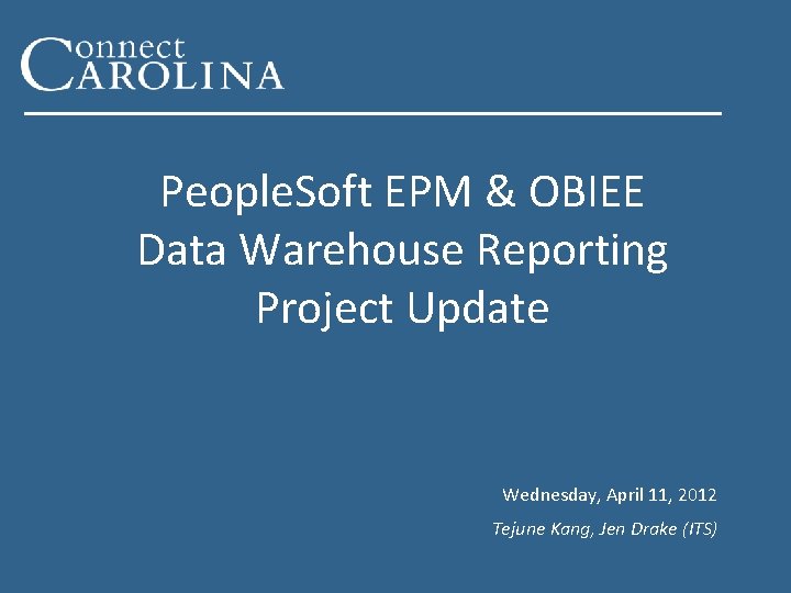 People. Soft EPM & OBIEE Data Warehouse Reporting Project Update Wednesday, April 11, 2012