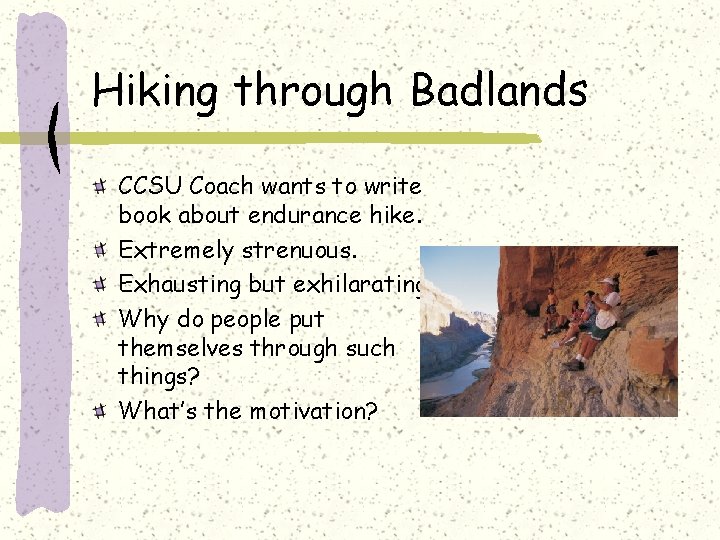 Hiking through Badlands CCSU Coach wants to write book about endurance hike. Extremely strenuous.