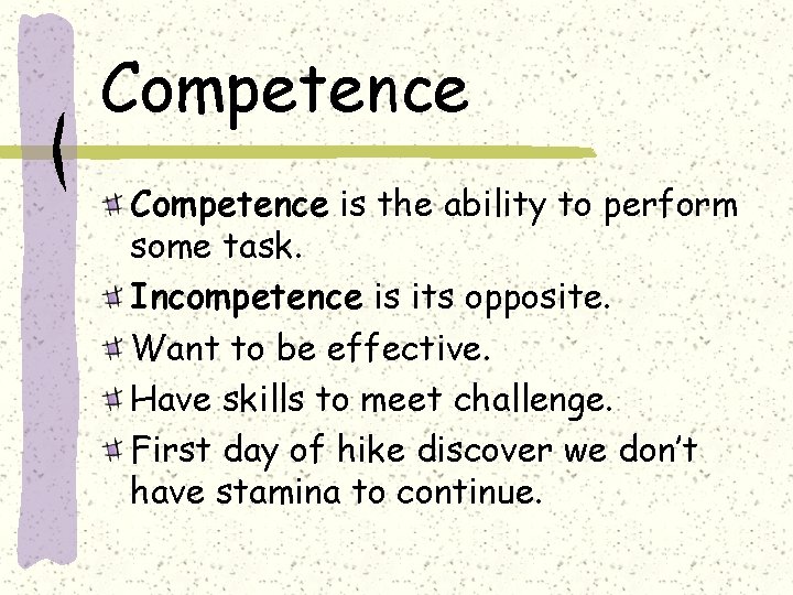 Competence is the ability to perform some task. Incompetence is its opposite. Want to