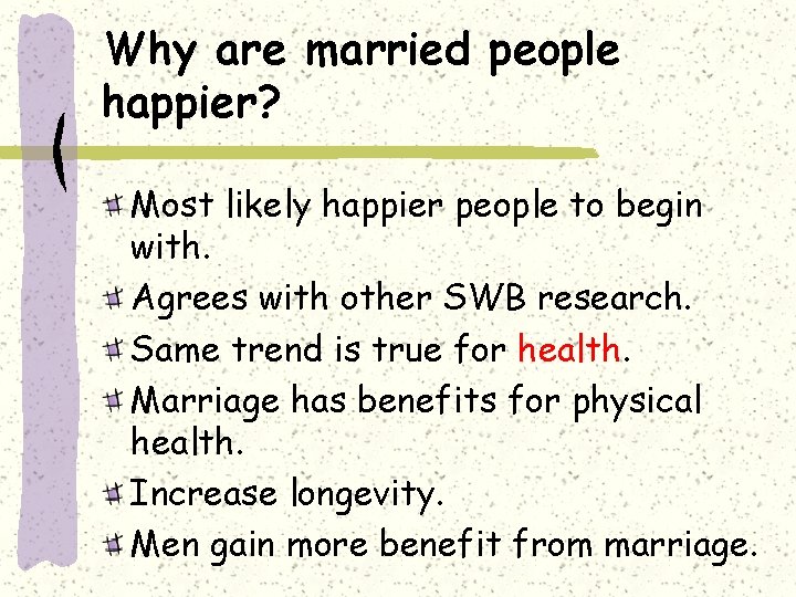 Why are married people happier? Most likely happier people to begin with. Agrees with