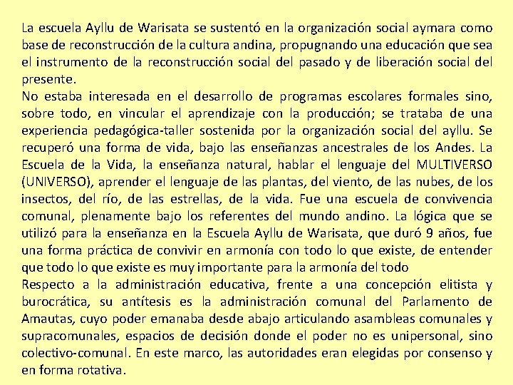 La escuela Ayllu de Warisata se sustentó en la organización social aymara como base