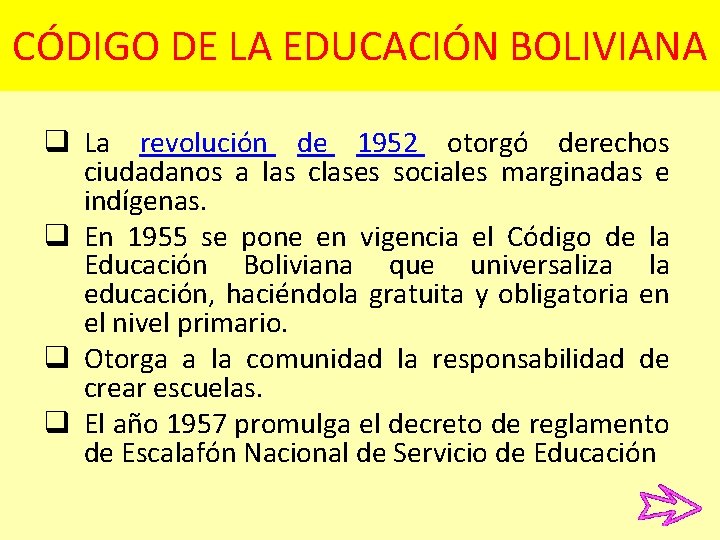 CÓDIGO DE LA EDUCACIÓN BOLIVIANA q La revolución de 1952 otorgó derechos ciudadanos a