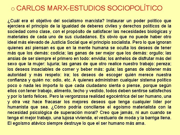 o CARLOS MARX-ESTUDIOS SOCIOPOLÍTICO ¿Cuál era el objetivo del socialismo marxista? Instaurar un poder