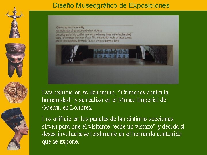 Diseño Museográfico de Exposiciones Esta exhibición se denominó, “Crímenes contra la humanidad” y se