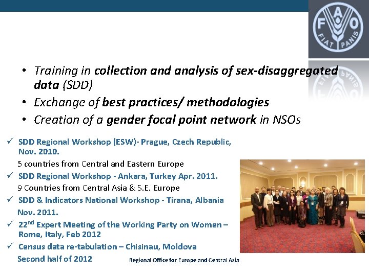 Regional capacity development • Training in collection and analysis of sex-disaggregated data (SDD) • Regional capacity development • Training in collection and analysis of sex-disaggregated data (SDD) •