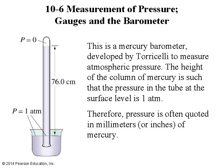 10 -6 Measurement of Pressure; Gauges and the Barometer This is a mercury barometer, 10 -6 Measurement of Pressure; Gauges and the Barometer This is a mercury barometer,