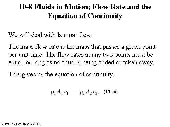 10 -8 Fluids in Motion; Flow Rate and the Equation of Continuity We will 10 -8 Fluids in Motion; Flow Rate and the Equation of Continuity We will