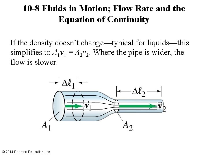 10 -8 Fluids in Motion; Flow Rate and the Equation of Continuity If the 10 -8 Fluids in Motion; Flow Rate and the Equation of Continuity If the