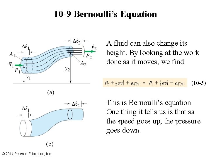 10 -9 Bernoulli’s Equation A fluid can also change its height. By looking at 10 -9 Bernoulli’s Equation A fluid can also change its height. By looking at