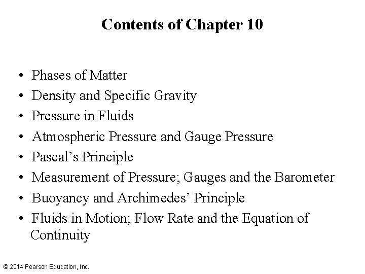Contents of Chapter 10 • • Phases of Matter Density and Specific Gravity Pressure Contents of Chapter 10 • • Phases of Matter Density and Specific Gravity Pressure