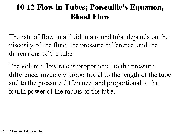 10 -12 Flow in Tubes; Poiseuille’s Equation, Blood Flow The rate of flow in 10 -12 Flow in Tubes; Poiseuille’s Equation, Blood Flow The rate of flow in
