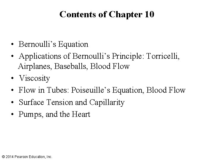 Contents of Chapter 10 • Bernoulli’s Equation • Applications of Bernoulli’s Principle: Torricelli, Airplanes, Contents of Chapter 10 • Bernoulli’s Equation • Applications of Bernoulli’s Principle: Torricelli, Airplanes,