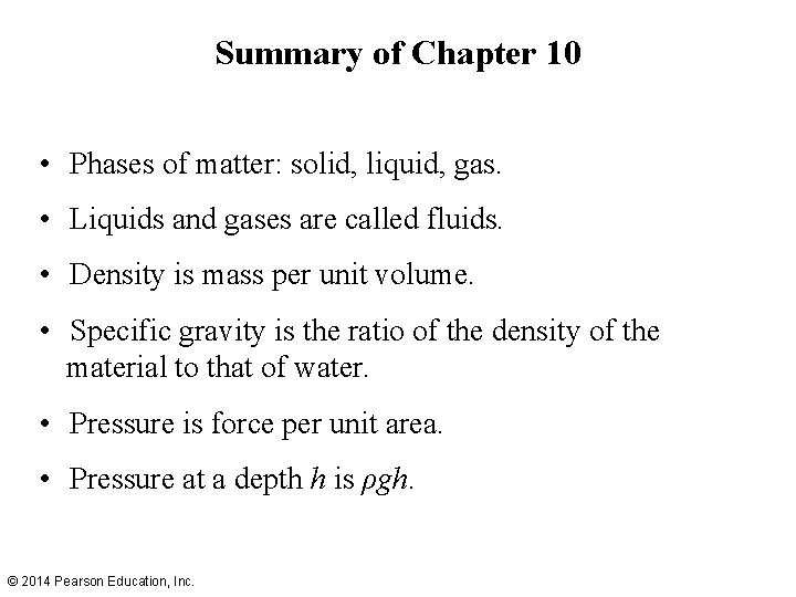 Summary of Chapter 10 • Phases of matter: solid, liquid, gas. • Liquids and Summary of Chapter 10 • Phases of matter: solid, liquid, gas. • Liquids and