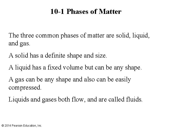 10 -1 Phases of Matter The three common phases of matter are solid, liquid, 10 -1 Phases of Matter The three common phases of matter are solid, liquid,