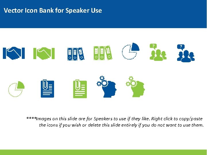 Vector Icon Bank for Speaker Use ****Images on this slide are for Speakers to