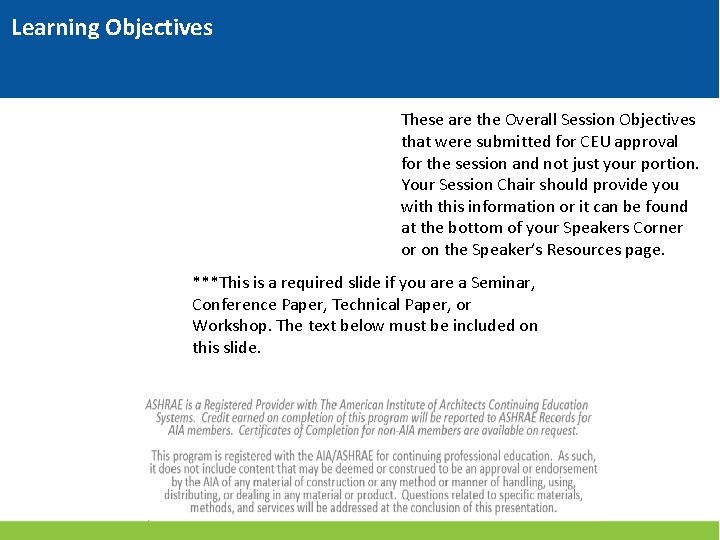 Learning Objectives These are the Overall Session Objectives that were submitted for CEU approval