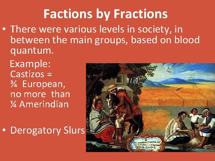 Factions by Fractions • There were various levels in society, in between the main