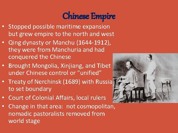 Chinese Empire • Stopped possible maritime expansion but grew empire to the north and