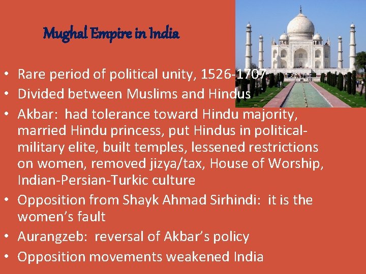 Mughal Empire in India • Rare period of political unity, 1526 -1707 • Divided