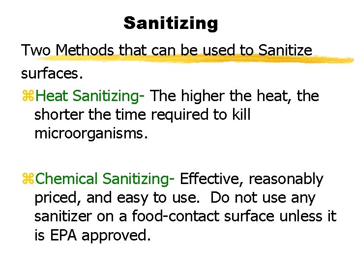 Sanitizing Two Methods that can be used to Sanitize surfaces. z. Heat Sanitizing- The