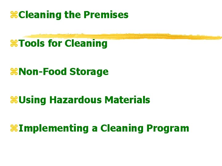 z. Cleaning the Premises z. Tools for Cleaning z. Non-Food Storage z. Using Hazardous