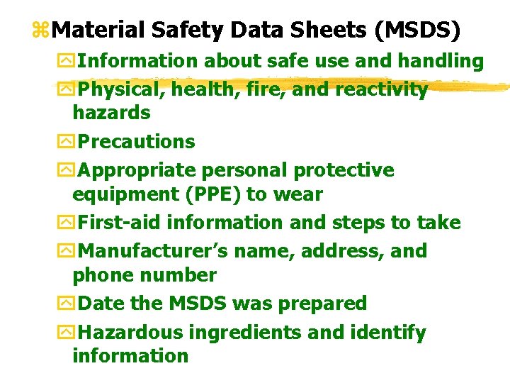 z. Material Safety Data Sheets (MSDS) y. Information about safe use and handling y.