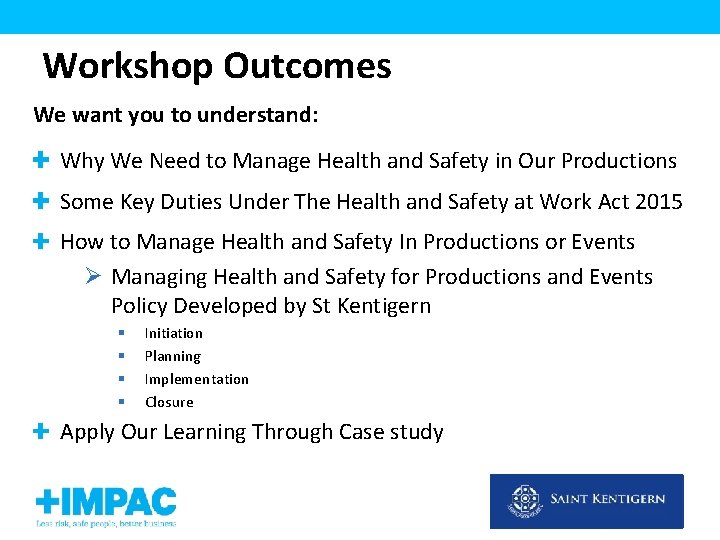 Workshop Outcomes We want you to understand: Why We Need to Manage Health and
