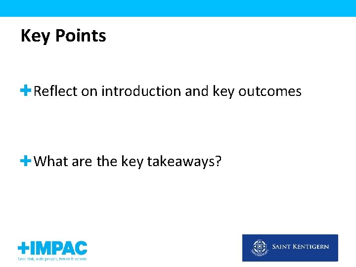 Key Points Reflect on introduction and key outcomes What are the key takeaways? 