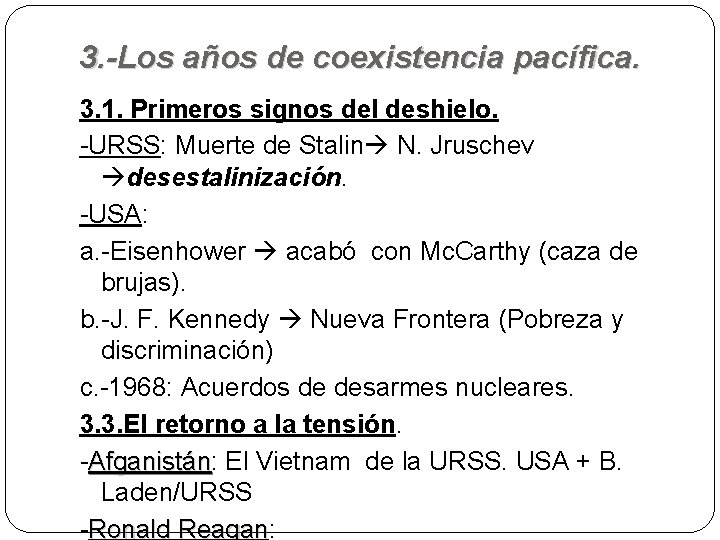 3. -Los años de coexistencia pacífica. 3. 1. Primeros signos del deshielo. -URSS: Muerte