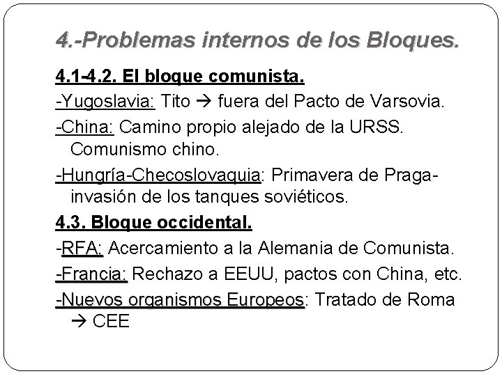 4. -Problemas internos de los Bloques. 4. 1 -4. 2. El bloque comunista. -Yugoslavia: