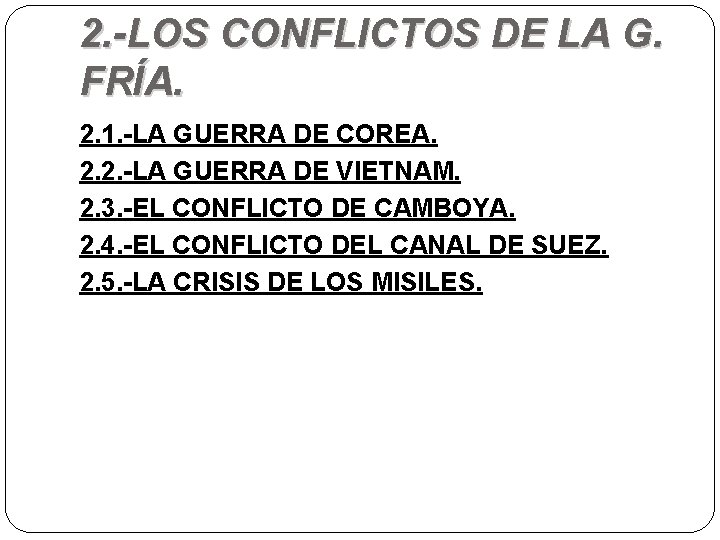 2. -LOS CONFLICTOS DE LA G. FRÍA. 2. 1. -LA GUERRA DE COREA. 2.